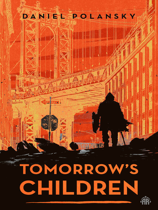 Title details for Tomorrow's Children by Daniel Polansky - Available